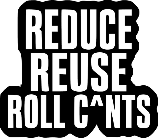 Reduce Reuse Roll C^NTS Decal
